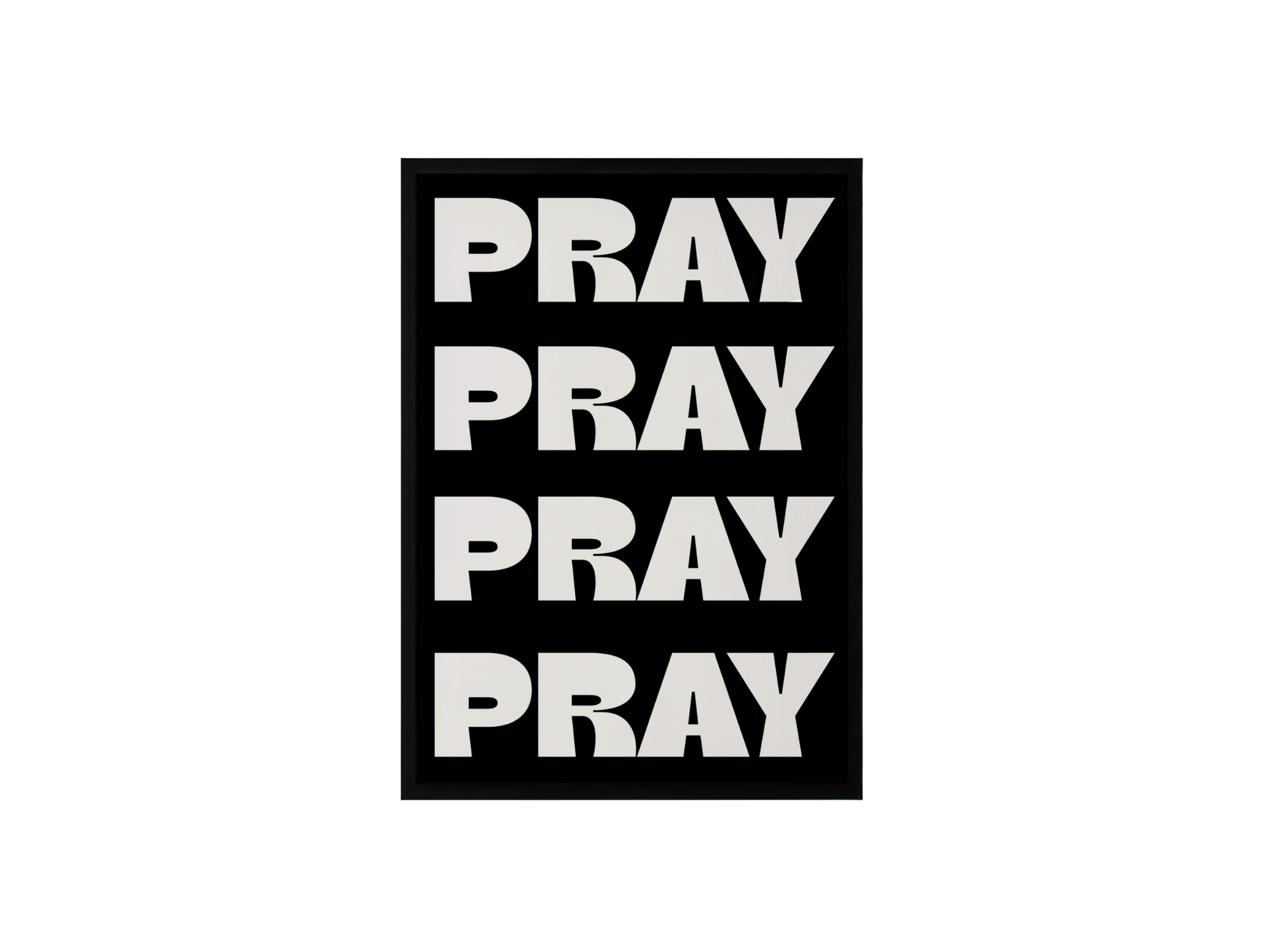 Pray Pray Pray